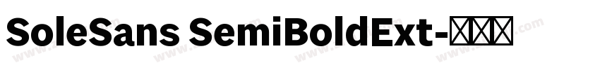 SoleSans SemiBoldExt字体转换 SoleSans SemiBoldExt字体转换